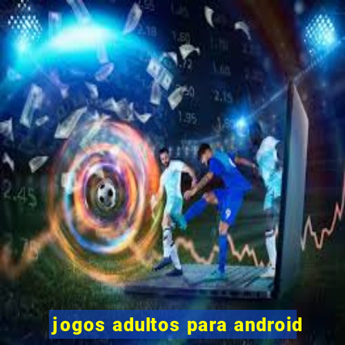 jogos adultos para android